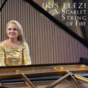 Iris Elezi - A Scarlet String of Fire (Compositions by Iris Elezi and Famous Composers) (2025)