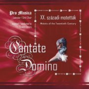 Dénes Szabo, Pro Musica - Motets of the Twentieth Century (2005)