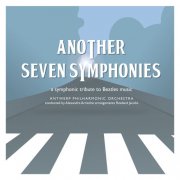 Antwerp Philharmonic Orchestra, Alexandra Arrieche - Another Seven Symphonies: a symphonic tribute to Beatles music (2024) [Hi-Res]