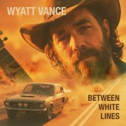 Wyatt Vance - Between White Lines (2026)