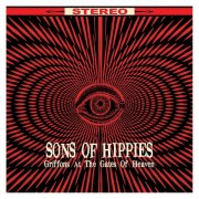 Sons Of Hippies - Griffons at the Gates of Heaven (2013)