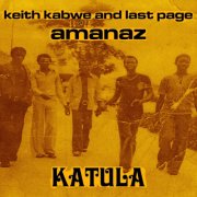 Keith Kabwe and Last Page of Amanaz - Katula (2026) [Hi-Res]
