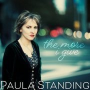 Paula Standing - The More I Give (2021)
