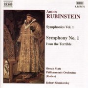 Slovak State Philharmonic Orchestra, Robert Stankovsky - Rubinstein: Symphony No. 1 / Ivan the Terrible (2001)