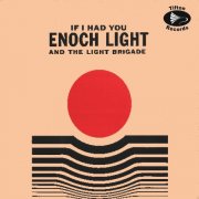Jimmy Wellington and his Orchestra & Enoch Light and The Light Brigade - If I Had You (2025)