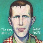 Robbie Fulks - The Very Best of Robbie Fulks (2000)