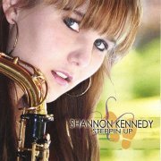 Shannon Kennedy - Steppin Up (2007)