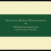 John Zorn - Tractatus Musico-Philosophicus: Philosophical Investigations From the Invisible Theatre (2019)