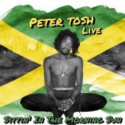 Peter Tosh - Sittin' in the Morning Sun (Live, Los Angeles '78) (2022)