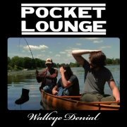 Pocket Lounge - Walleye Denial (2024)