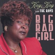 Kay Kay And The Rays - Big Bad Girl (2003)