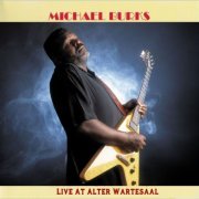 Michael Burks - Live At Alter Wartesaal, Cologne (2002) [CD Rip]