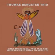 Thomas Bergsten Trio - Chill Microtonal Free Jazz and Modern Composition To Study To (2026) [Hi-Res]