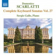 Sergio Gallo - D. Scarlatti: Complete Keyboard Sonatas, Vol. 27 (2023)