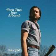 Alex Hall - Turn This Love Around (2026) [Hi-Res]