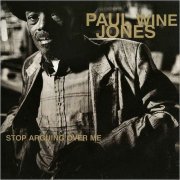 Paul 'Wine' Jones - Stop Arguing Over Me (2006) [CD Rip]