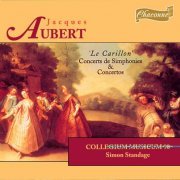 Collegium Musicum 90, Simon Standage - Jacques Aubert: 'Le Carillon' - Concerts de Simphonies & Concertos (1995) CD-Rip