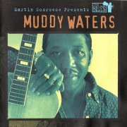 Muddy Waters - Martin Scorsese Presents The Blues (2003)