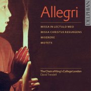 Choir of Kings College London, David Trendell - Allegri: Masses, Miserere & Motets (2012)