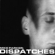 Mike Parker - Dispatches (2001)