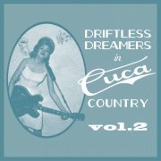 VA - Driftless Dreamers in Cuca Country, Vol. 2 (2018)