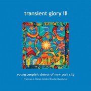 Young People's Chorus of New York City - Transient Glory III (2015)