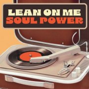 VA - Lean On Me: Soul Power (2025)