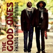 The Good Ones - Rwanda Sings With Strings (2025) [Hi-Res]
