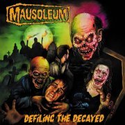 Mausoleum - Defiling the Decayed (2024)