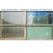 Mats Gustafsson - Windows: The Music Of Steve Lacy (2000)