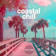 VA - Coastal Chill: Chillout Your Mind (2024)