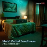 Phil Gammage - Motel Called Loneliness (2025)