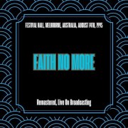 Faith No More - Festival Hall, Melbourne, Australia, August 14th, 1995 (Remastered, Live On Broadcasting) (2025)