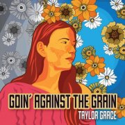 Grace Taylor - Goin’ Against the Grain (2024) [Hi-Res]