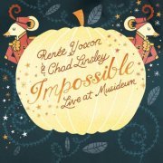 Renée Yoxon, Chad Linsley - Impossible: Live At Musideum (2015)