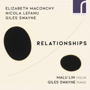 Malu Lin & Giles Swayne - Relationships: Maconchy, LeFanu & Swayne (2021) [Hi-Res]