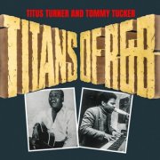 Titus Turner & Tommy Tucker - Titans of R&B (1998)