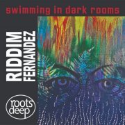 Riddim Fernandez - Swimming In Dark Rooms (2023)