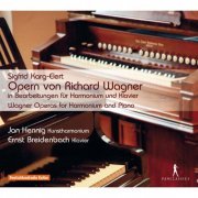 Jan Hennig, Ernst Breidenbach - Karg-Elert: Arrangements after Wagner's Operas - for Harmonium & Piano (2015)