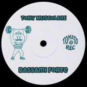 Tony Muscolare - Bassami Forte (2025)