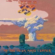 Yes - Like It Is: At the Mesa Arts Center (2015)