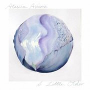 Alexia Avina - A Little Older (2022)