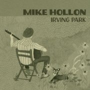 Mike Hollon - Irving Park (2025) Hi-Res