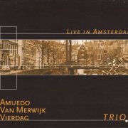 Amuedo Van Merwijk Vierdag Trio - Live In Amsterdam (2002)