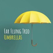 Far Flung Trio - Umbrellas (2025) [Hi-Res]