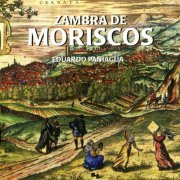 Eduardo Paniagua - Zambra de Moriscos (2009)