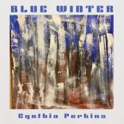 Cynthia Perkins - Blue Winter (2025)