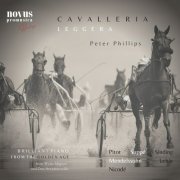 Peter Phillips, Felix Mendelssohn, Franz von Suppé, Carl Bohm, Giuseppe Verdi, Amilcare Ponchielli, Christoph Willibald Gluck, Jacques Offenbach - Cavalleria Leggera: Brilliant Piano from the Golden Age (Extended Edition) (2023)