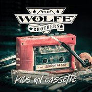 The Wolfe Brothers - Kids On Cassette (2021)