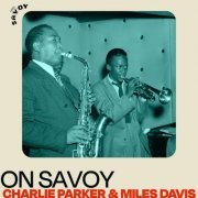 Charlie Parker & Miles Davis - On Savoy: Charlie Parker & Miles Davis (2022)